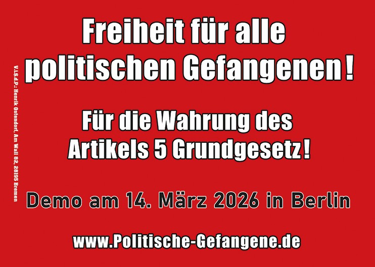 Demontsrationsaufruf - Berlin 14 März 2026 - Motto -Freiheit für alle politischen Gefangenen